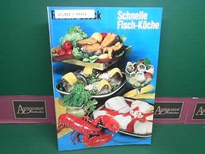 Schnelle Fisch-Küche. 276 Rezepte für See- und Süßwasserfische, Schalen- und Krustentiere, Räuche...