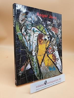 Imagen del vendedor de Asger Jorn : [Ausstellung vom 17. Dezember 1994 bis 12. Februar 1995] Thomas M. Messer. [Katalog: Konzeption und Gesamtred.: Ingrid Ehrhardt] a la venta por Roland Antiquariat UG haftungsbeschrnkt