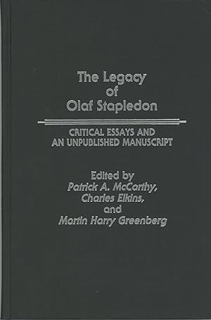 Seller image for THE LEGACY OF OLAF STAPLEDON: CRITICAL ESSAYS AND AN UNPUBLISHED MANUSCRIPT. for sale by Currey, L.W. Inc. ABAA/ILAB