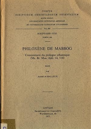 Seller image for Philoxene de Mabbog: Commentaire du prologue johannique (Ms. Br. Mus. Add. 14, 534) - Scriptores Syri Tomus 165 Vol. 380 for sale by avelibro OHG
