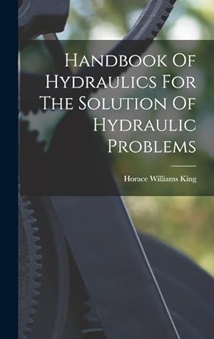 Bild des Verkufers fr Handbook Of Hydraulics For The Solution Of Hydraulic Problems zum Verkauf von moluna