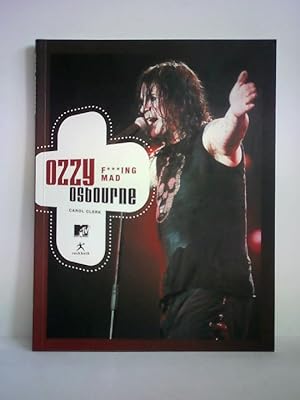 Bild des Verkufers fr Ozzy Osbourne - Fucking Mad. Die Story zu seinen Songs zum Verkauf von Celler Versandantiquariat