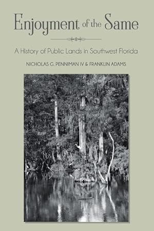 Bild des Verkufers fr Enjoyment of the Same: A History of Public Lands in Southwest Florida zum Verkauf von moluna