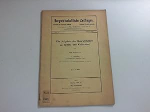 Seller image for Die Aufgaben der Bergwirtschaft im Rechts- und Kulturstaat. Bergwirtschaftliche Zeitfragen Heft 1.- Oktober 1908. for sale by Zellibooks. Zentrallager Delbrck