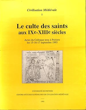 Bild des Verkufers fr Le culte des saints aux IXe-XIIIe siecles: Actes du Colloque tenu a Poitiers les 15-16-17 septembre 1993 - Volume I zum Verkauf von avelibro OHG