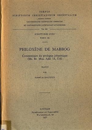 Seller image for Philoxene de Mabbog: Commentaire du prologue johannique (Ms. Br. Mus. Add. 14, 534) - Scriptores Syri Tomus 166 Vol. 381 for sale by avelibro OHG