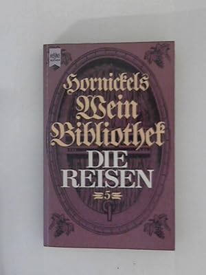 Image du vendeur pour Hornickels Weinbibliothek : Die Reisen mis en vente par ANTIQUARIAT FRDEBUCH Inh.Michael Simon