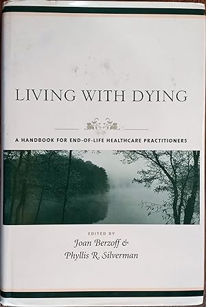Seller image for Living With Dying: A Handbook for End-of-Life Healthcare Practitioners (End-of-Life Care: A Series) for sale by The Book House, Inc.  - St. Louis