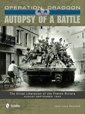 Immagine del venditore per Operation Dragoon: Autopsy of a Battle: The Allied Liberation of the French Riviera - August-September 1944 venduto da moluna