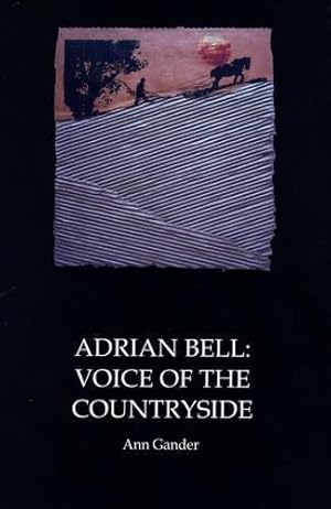 Seller image for Adrian Bell: Voice of the Countryside for sale by WeBuyBooks