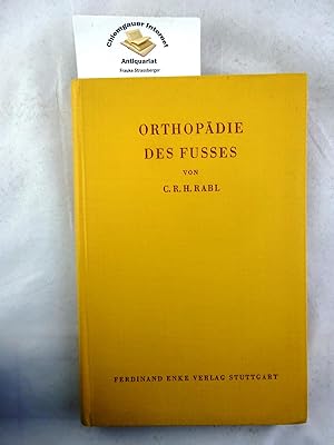 Orthopädie des Fusses zugleich vierte Auflage von Orthopädische Schuhe und Stützeinlagen zur Beha...