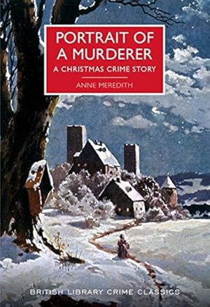 Imagen del vendedor de Portrait of a Murderer: A Christmas Crime Story (British Library Crime Classics) a la venta por WeBuyBooks