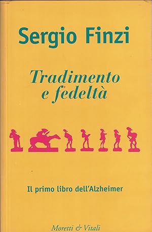Immagine del venditore per Tradimento e fedelt. Il primo libro dell'Alzheimer venduto da MULTI BOOK