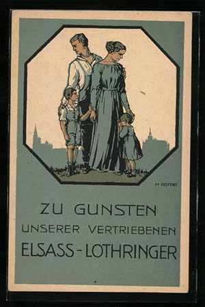 Künstler-Ansichtskarte Reifert, Zu Gunsten unserer vertrieben Elsass-Lothringer, Vertriebene Familie