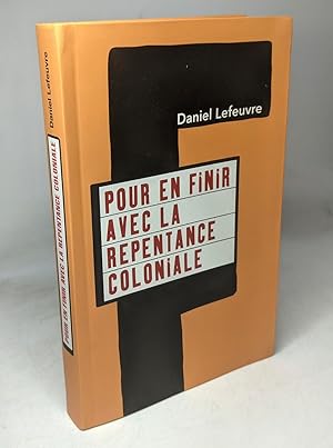 Pour en finir avec la repentance coloniale