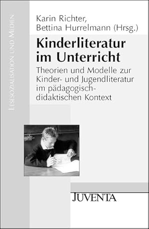 Immagine del venditore per Kinderliteratur im Unterricht : Theorien und Modelle zur Kinder- und Jugendliteratur im pdagogisch-didaktischen Kontext. (=Lesesozialisation und Medien) venduto da Antiquariat Thomas Haker GmbH & Co. KG