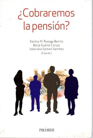 Seller image for Cobraremos la pensin? Cmo sostener el sistema pblico de pensiones . for sale by Librera Astarloa