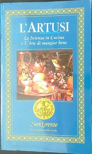 L'Artusi. La scienza in cucina e l'arte di mangiare bene