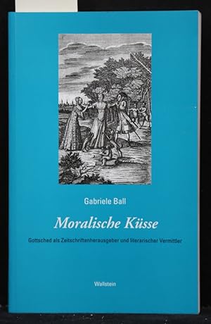 Bild des Verkufers fr Moralische Ksse. Gottsched als Zeitschriftenherausgeber und literarischer Vermittler. (= Das achtzehnte Jahrhundert. Supplementa, Band 7). zum Verkauf von Antiquariat  Braun