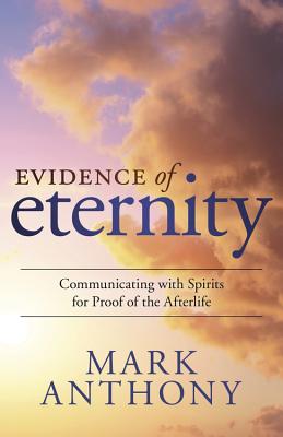 Immagine del venditore per Evidence of Eternity: Communicating with Spirits for Proof of the Afterlife (Paperback or Softback) venduto da BargainBookStores