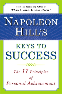 Image du vendeur pour Napoleon Hill's Keys to Success: The 17 Principles of Personal Achievement (Paperback or Softback) mis en vente par BargainBookStores