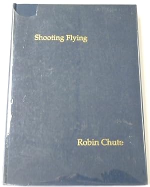 Shooting Flying: A Bibliography of Shooting Books 1598-1950