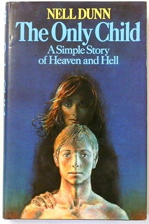 The Only Child: A Simple Story of Heaven and Hell