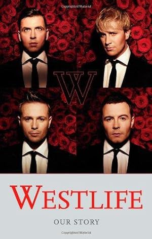 Seller image for Westlife: Our Story for sale by WeBuyBooks 2