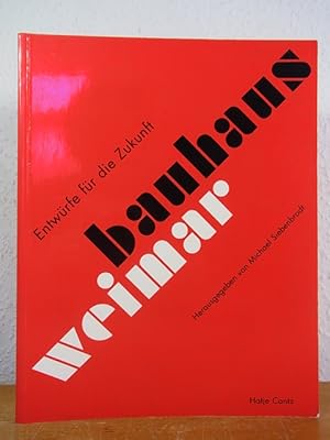 Imagen del vendedor de Bauhaus Weimar. Entwrfe fr die Zukunft a la venta por Antiquariat Weber