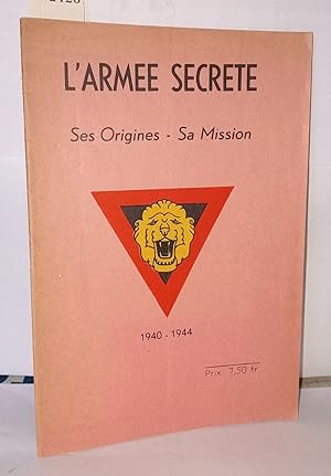 L'arme secrète ses origines - sa mission 1940-1944