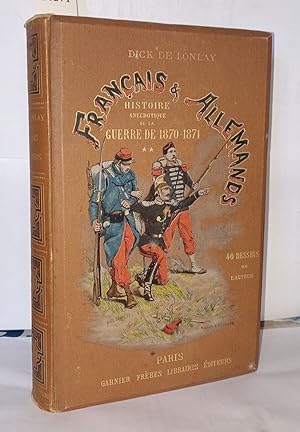 Bild des Verkufers fr Franais & allemands histoire anecdotique de la guerre de 1870 - 1871 - Tome II Sarrebrck - Spickeren - La retraite sur Metz - Pont--Mousson - Borny zum Verkauf von Librairie Albert-Etienne