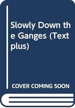 Image du vendeur pour Slowly Down the Ganges (Textplus) mis en vente par WeBuyBooks 2