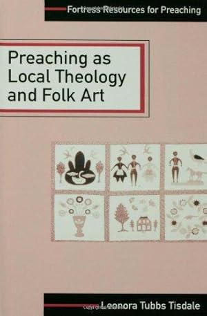 Bild des Verkufers fr Preaching as Local Theology and Folk Art (Fortress Resources for Preaching) zum Verkauf von WeBuyBooks