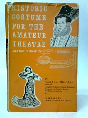 Image du vendeur pour Historic Costume for the Amateur Theatre mis en vente par World of Rare Books