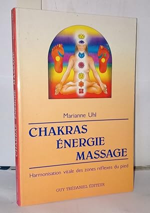 Imagen del vendedor de Chakras nergie massage: L'harmonisation vitale des zones rflexes du pied a la venta por Librairie Albert-Etienne