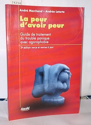 Seller image for La peur d'avoir peur 3ed - Guide de traitement du trouble panique avec agoraphobie for sale by Librairie Albert-Etienne