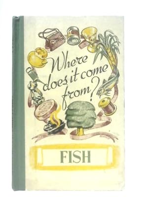 Seller image for Where Does it Come from? Fish for sale by World of Rare Books