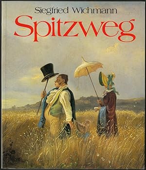 Spitzweg. - Wichmann, Siegfried. Carl Spitzweg und die französischen Zeichner Daumier, Grandville...