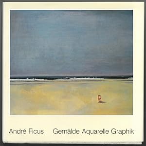 Ficus. - Hindelang, Eduard (Hrsg.). André Ficus. Gemälde, Aquarelle, Graphik.