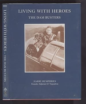 Seller image for Living with Heroes : The Story of the Dam Busters Signed for sale by Shorelands Books & Image Library