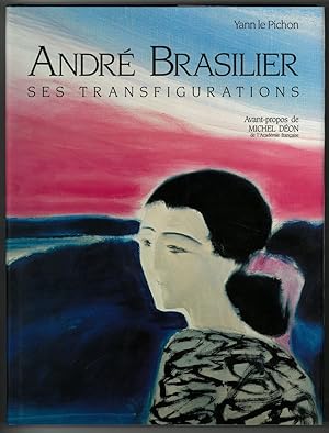 Brasilier. - le Pichon, Yann. André Brasilier. Ses Transfigurations.