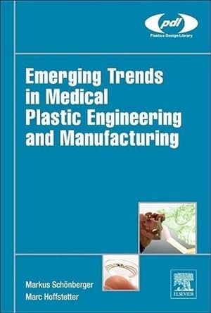 Bild des Verkufers fr Emerging Trends in Medical Plastic Engineering and Manufacturing zum Verkauf von AHA-BUCH GmbH