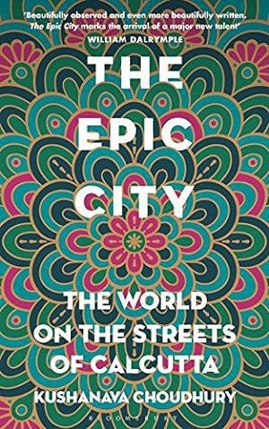Bild des Verkufers fr The Epic City: The World on the Streets of Calcutta zum Verkauf von WeBuyBooks