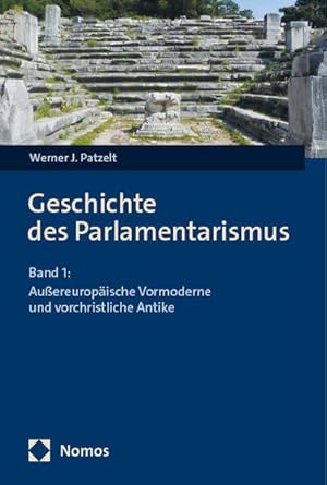 Bild des Verkufers fr Geschichte des Parlamentarismus : Band 1: Auereuropische Vormoderne und vorchristliche Antike zum Verkauf von AHA-BUCH GmbH