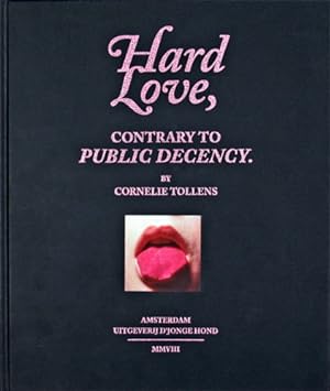 Seller image for Hard love, contrary to public decency for sale by Antiquariaat Berger & De Vries