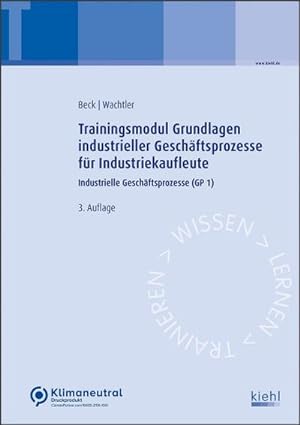 Seller image for Trainingsmodul Grundlagen industrieller Geschftsprozesse fr Industriekaufleute : Industrielle Geschftsprozesse (GP 1) for sale by AHA-BUCH GmbH