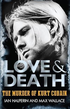 Seller image for Love & Death: The Murder of Kurt Cobain for sale by WeBuyBooks