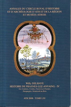 Histoire de Frasnes-lez-Anvaing IV: Arc-Ainières, Cordes, Forest-lez-Frasnes, Herquegies, Montroe...