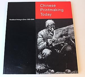 Seller image for Chinese Printmaking Today: Woodblock Printing in China, 1980-2000 for sale by Peak Dragon Bookshop 39 Dale Rd Matlock