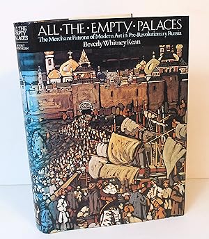 All the Empty Palaces: Great Merchant Patrons of Modern Art in Pre-revolutionary Russia